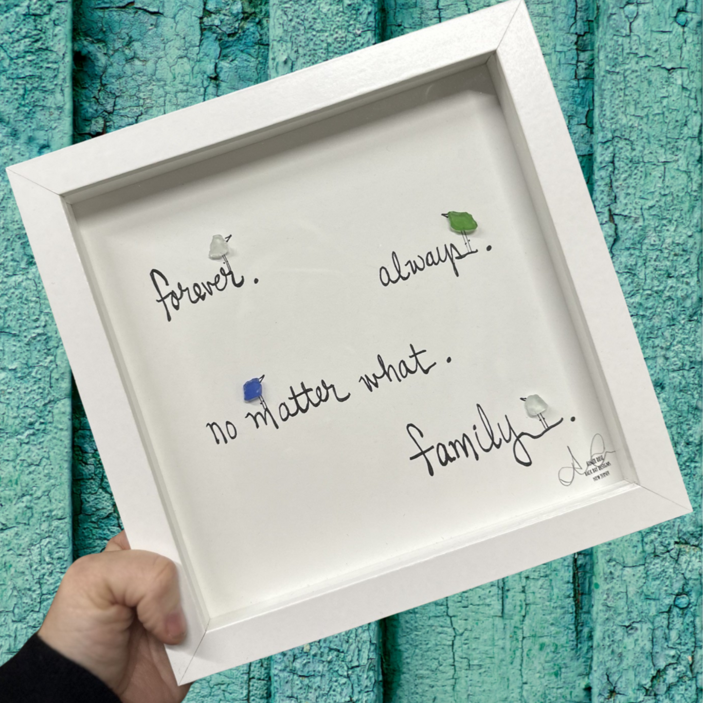Framed quote forever always no matter what family sea glass art