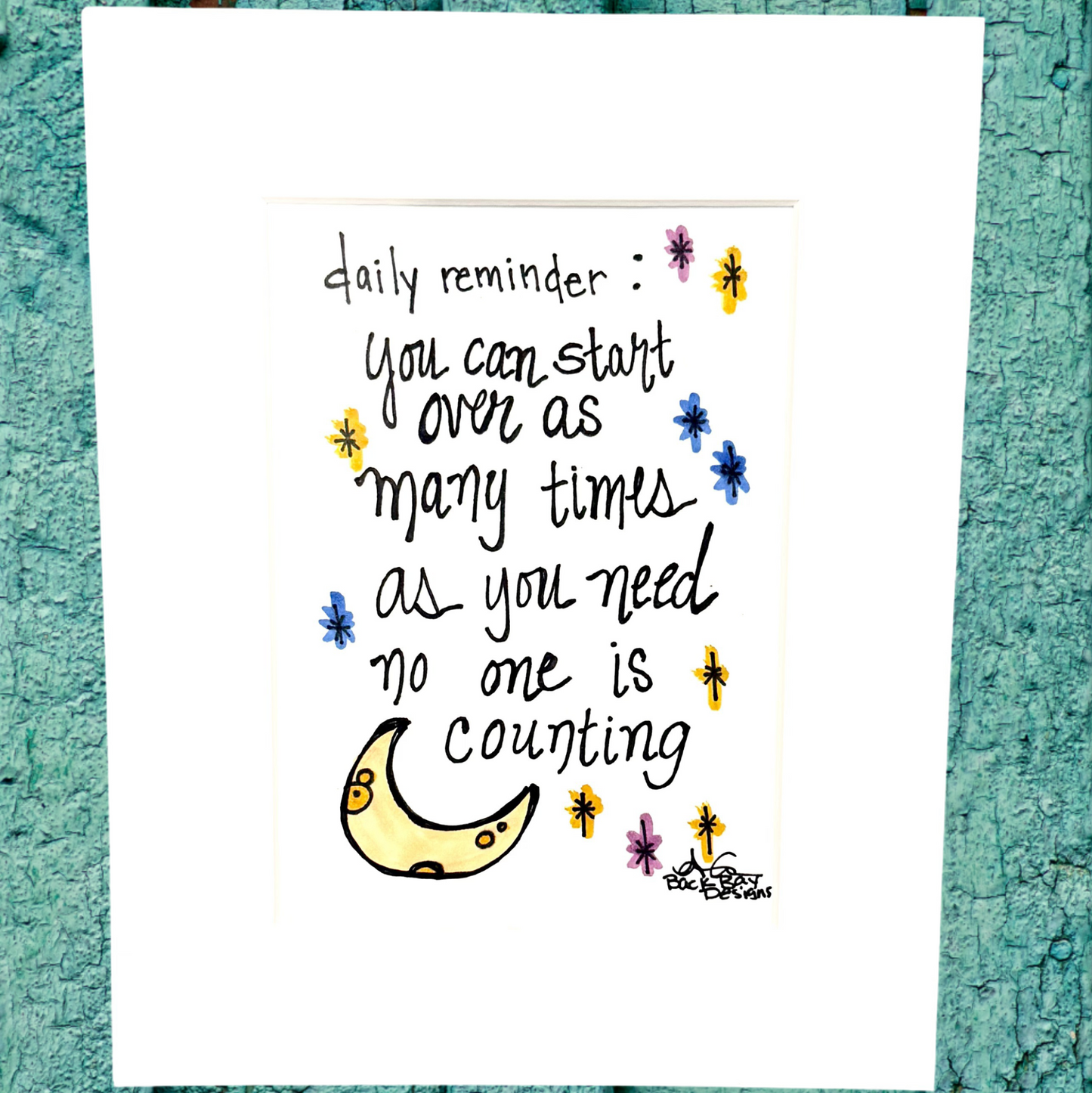 Daily Reminder: you can start over as many times as you need no one is counting 8x10 matted print with moon and stars