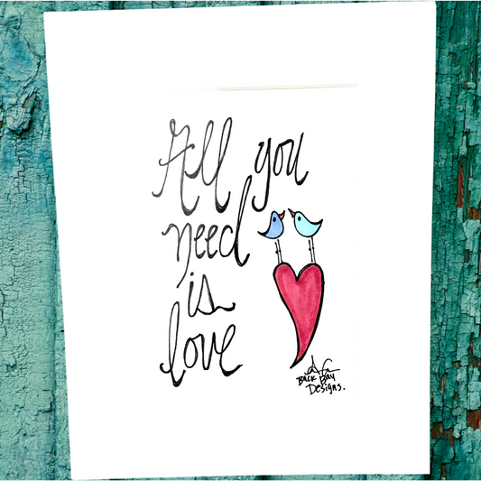 All you need is love 8 by 10 in matted Print two lovebirds perched on a heart 