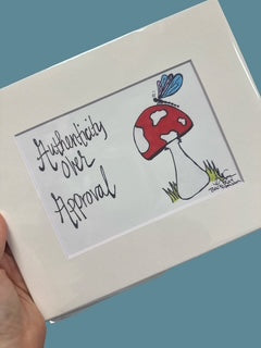 Authenticity Mushroom Print