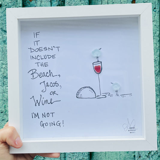 Beach Wine Tacos sea glass art 