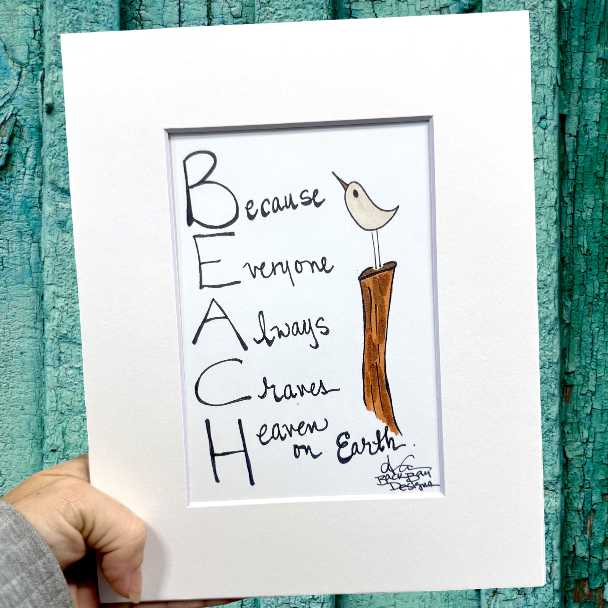beacause Everyone Always Craves Heaven on Earth  with a bird illustration and text on a teal wooden background