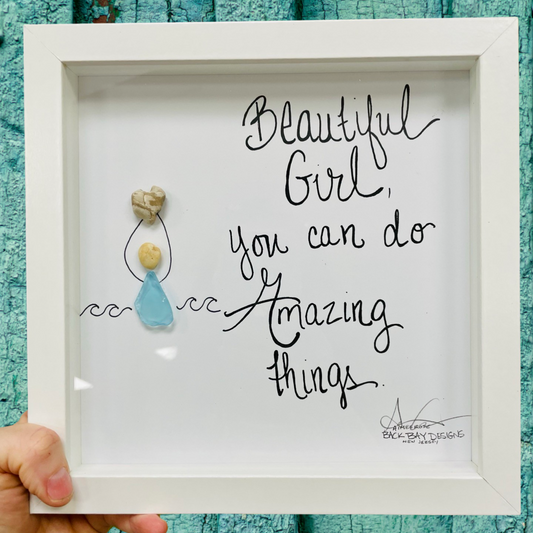 Beautiful Girl you can do amazing things Sea glass art 
