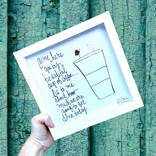 "Come here you big, beautiful cup of coffee...lie to me about how much we are going to get done today." Tall coffee cup with two sea glass birds on top 8 inch funny  sea glass art work 