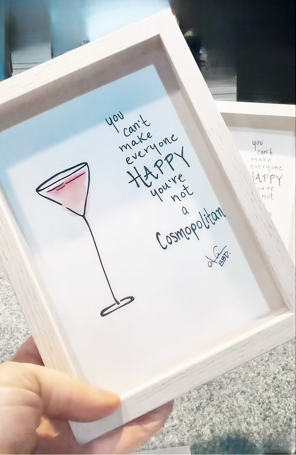 You can't make everyone happy, you're not a COSMOPOLITAN - SLIM Sea Glass Art,  5x7 Whitewash Frame