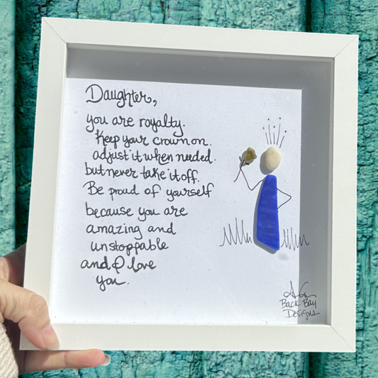 Daughter you are royalty 8x8inch sea glass art 