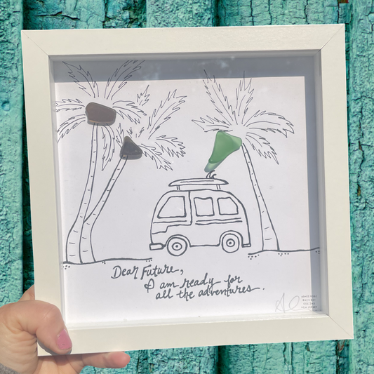 Framed drawing of a van with surfboard under palm trees Dear future, I am ready for all the adventures, Sea glass art