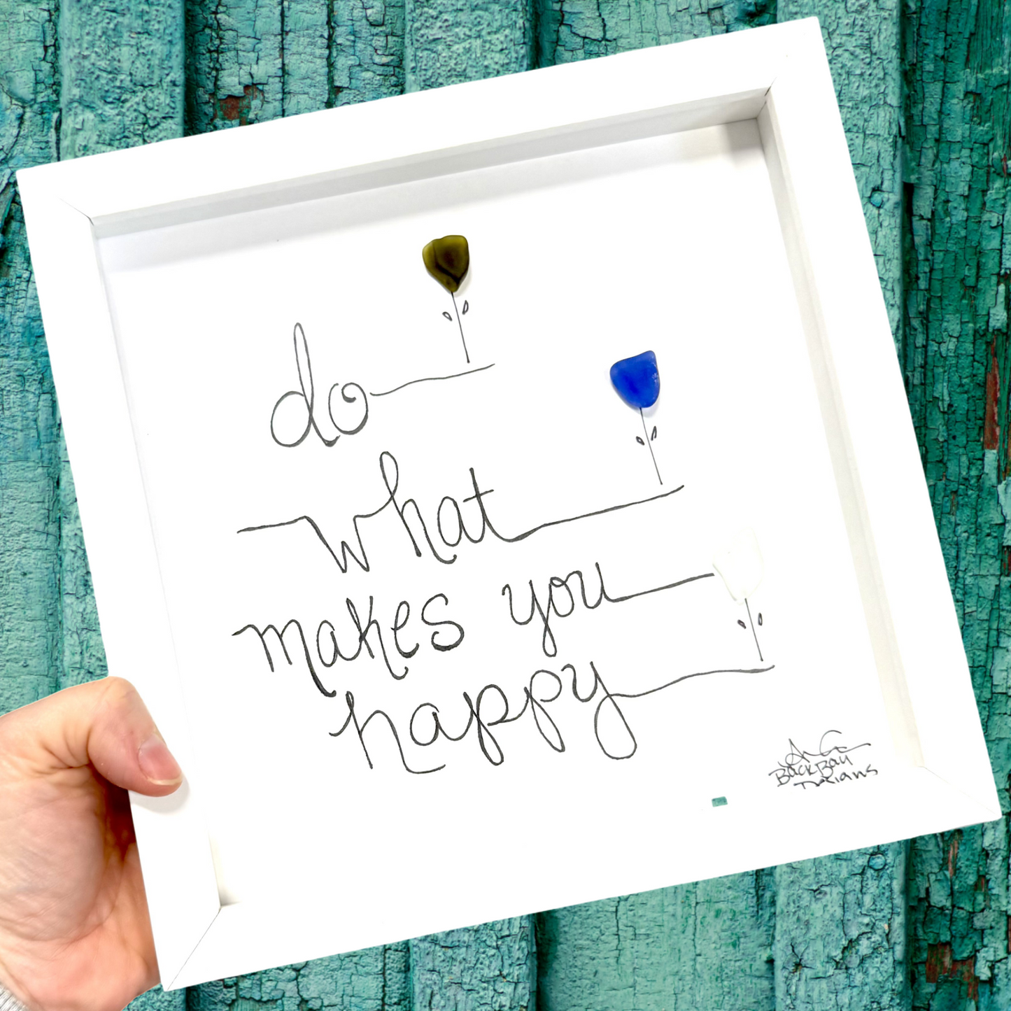 Do what makes you happy flowers 8inch sea glass art 