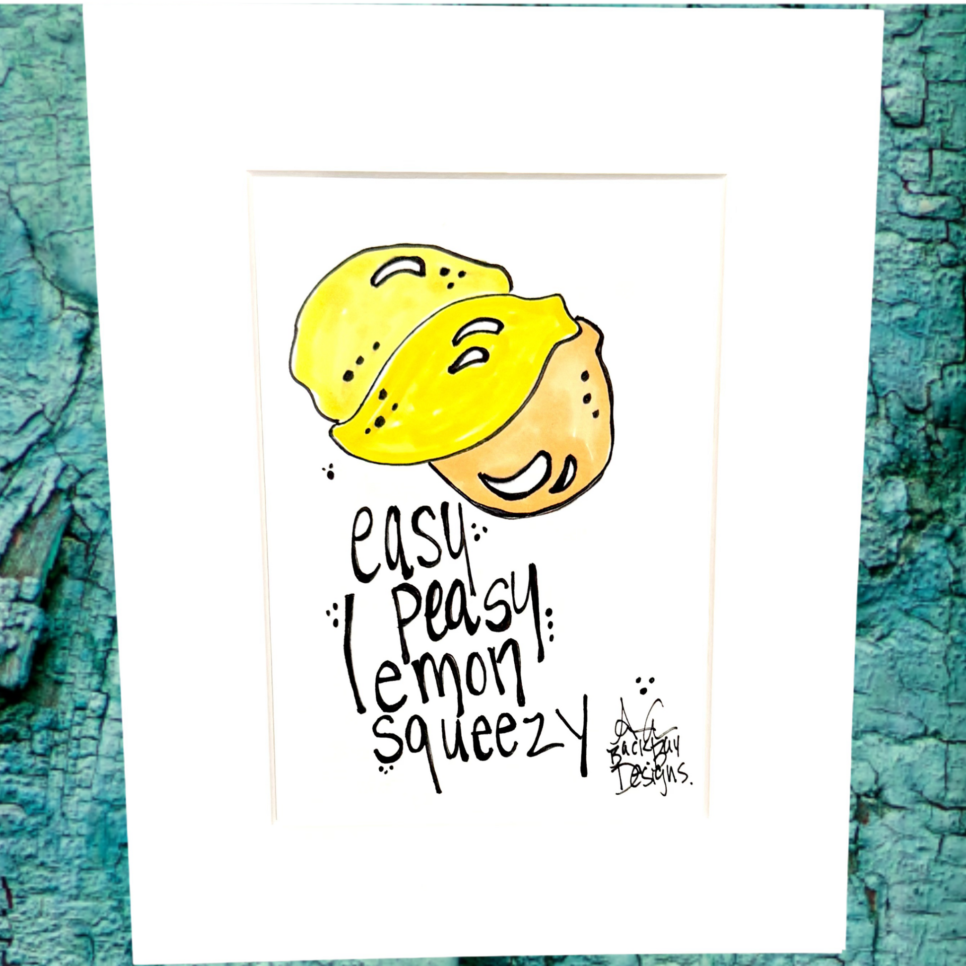 Easy Peasy Lemon Squeezy 8 by 10 matted print