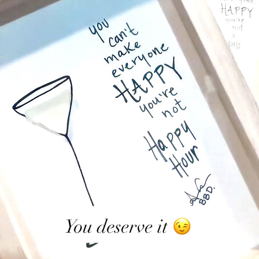You can't make everyone happy, you're not HAPPY HOUR- SLIM Sea Glass Art,  5x7 Whitewash Frame