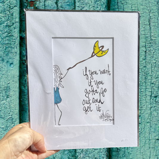 Go out and get it print 8x10 matted print 