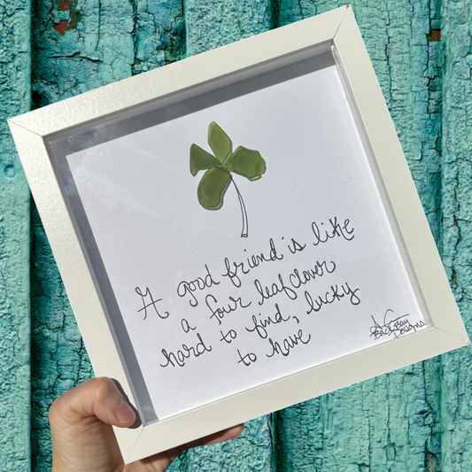 Good Friends is Like Four Leaf Clover 8x8 inch