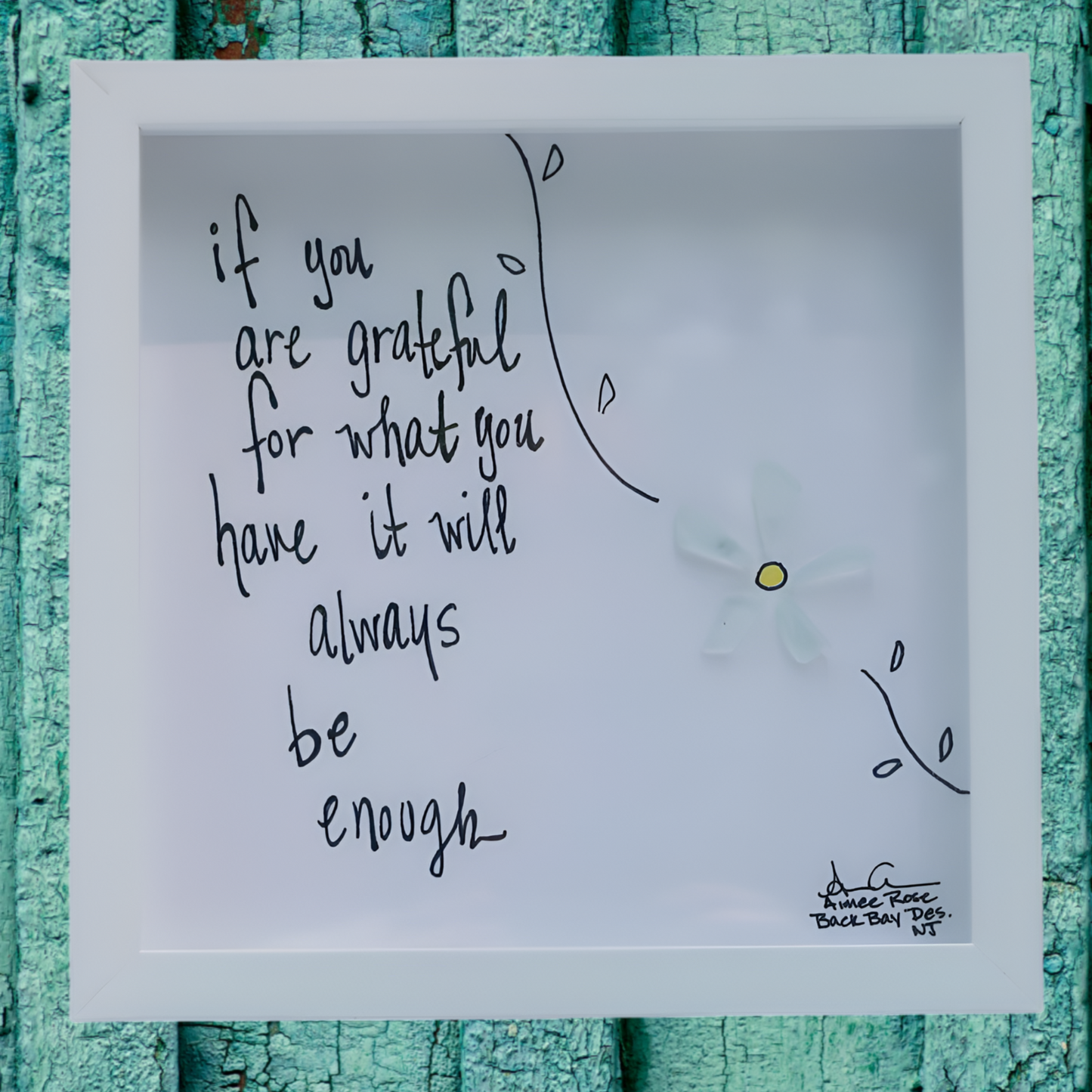 Framed quote if you are grateful for what you have it will always be enough flower meditation sea glass art 
