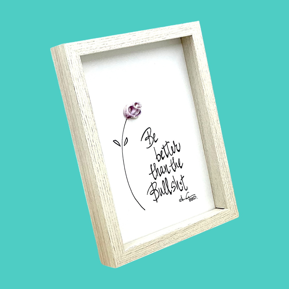 Better than the BS -  Sweary SLIM Sea Glass Art,  5x7 Whitewash Frame