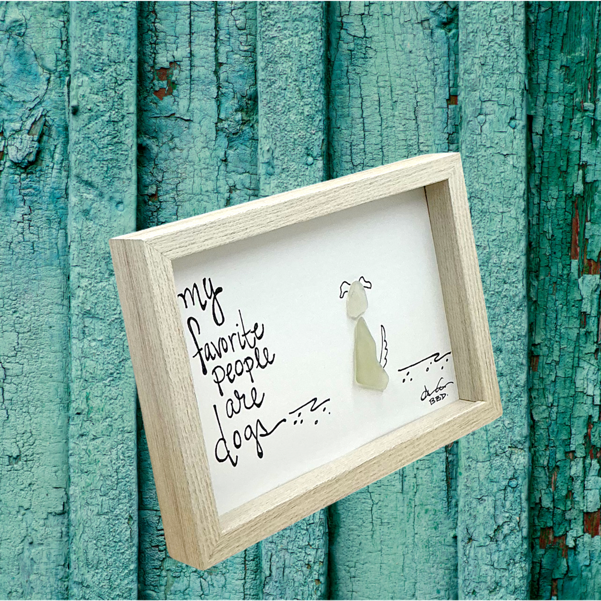 Fave People Are Dogs - SLIM Sea Glass Art,  5x7 Whitewash Frame