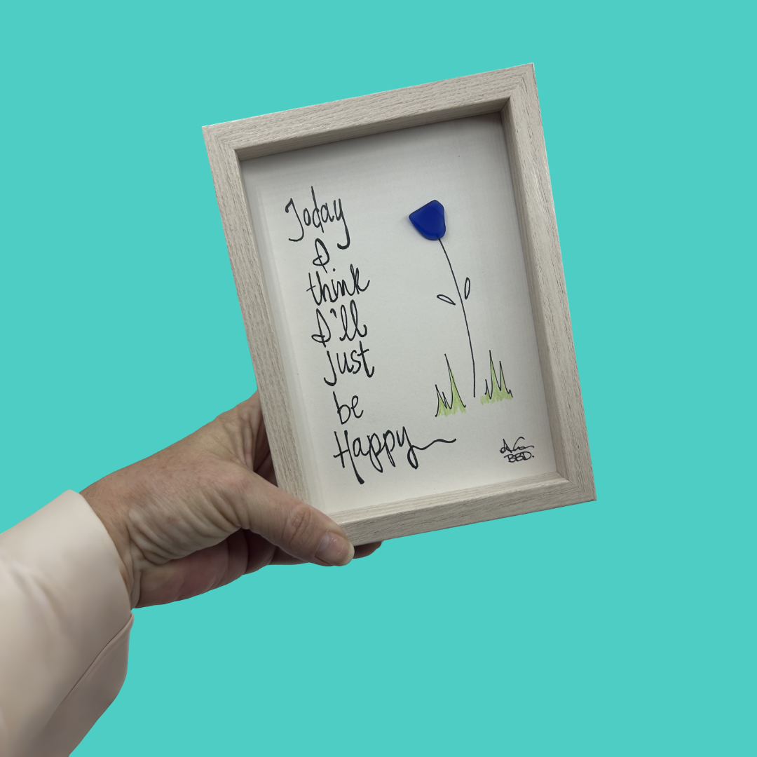 Today I Think I'll Just Be Happy - SLIM Sea Glass Art,  5x7 Whitewash Frame