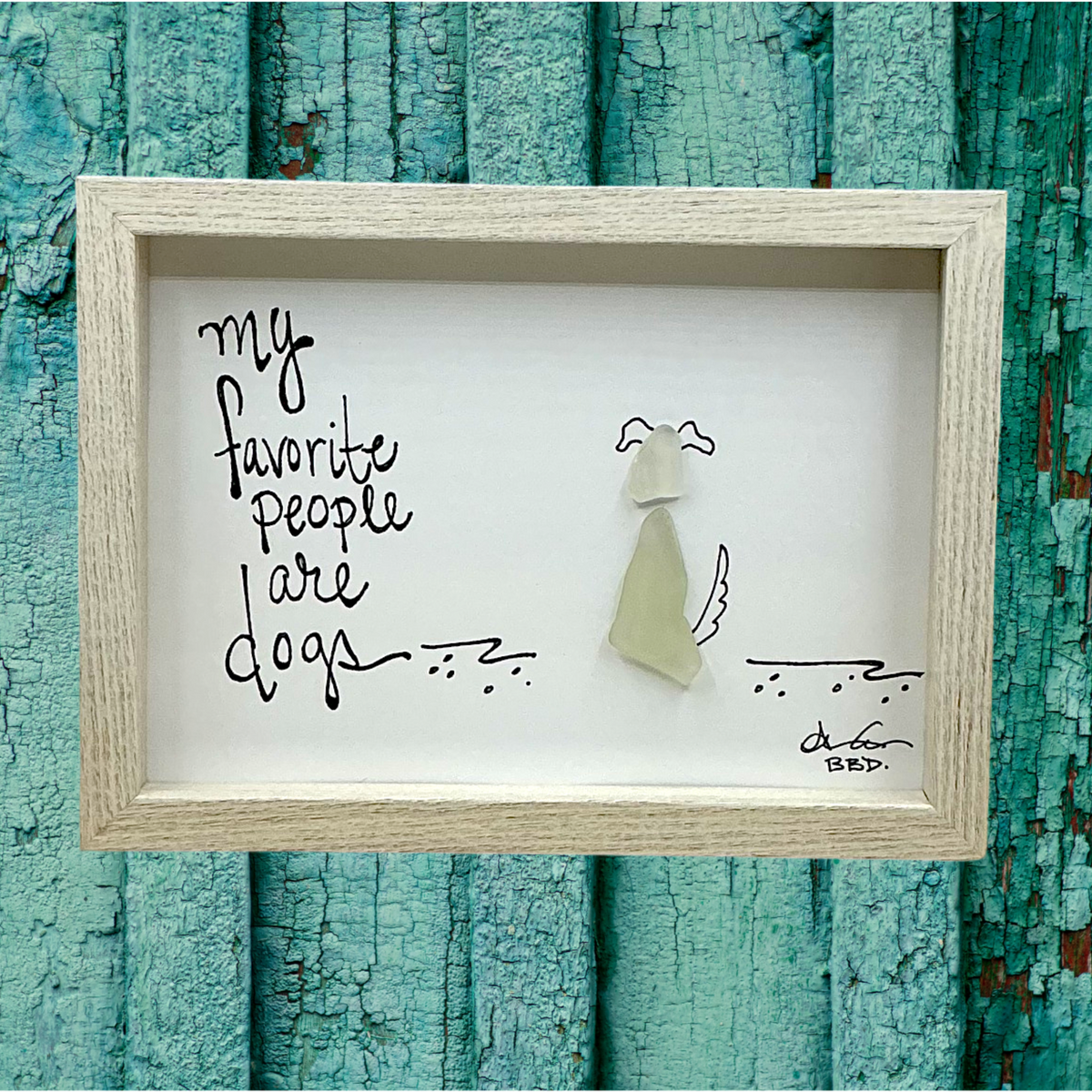Fave People Are Dogs - SLIM Sea Glass Art,  5x7 Whitewash Frame