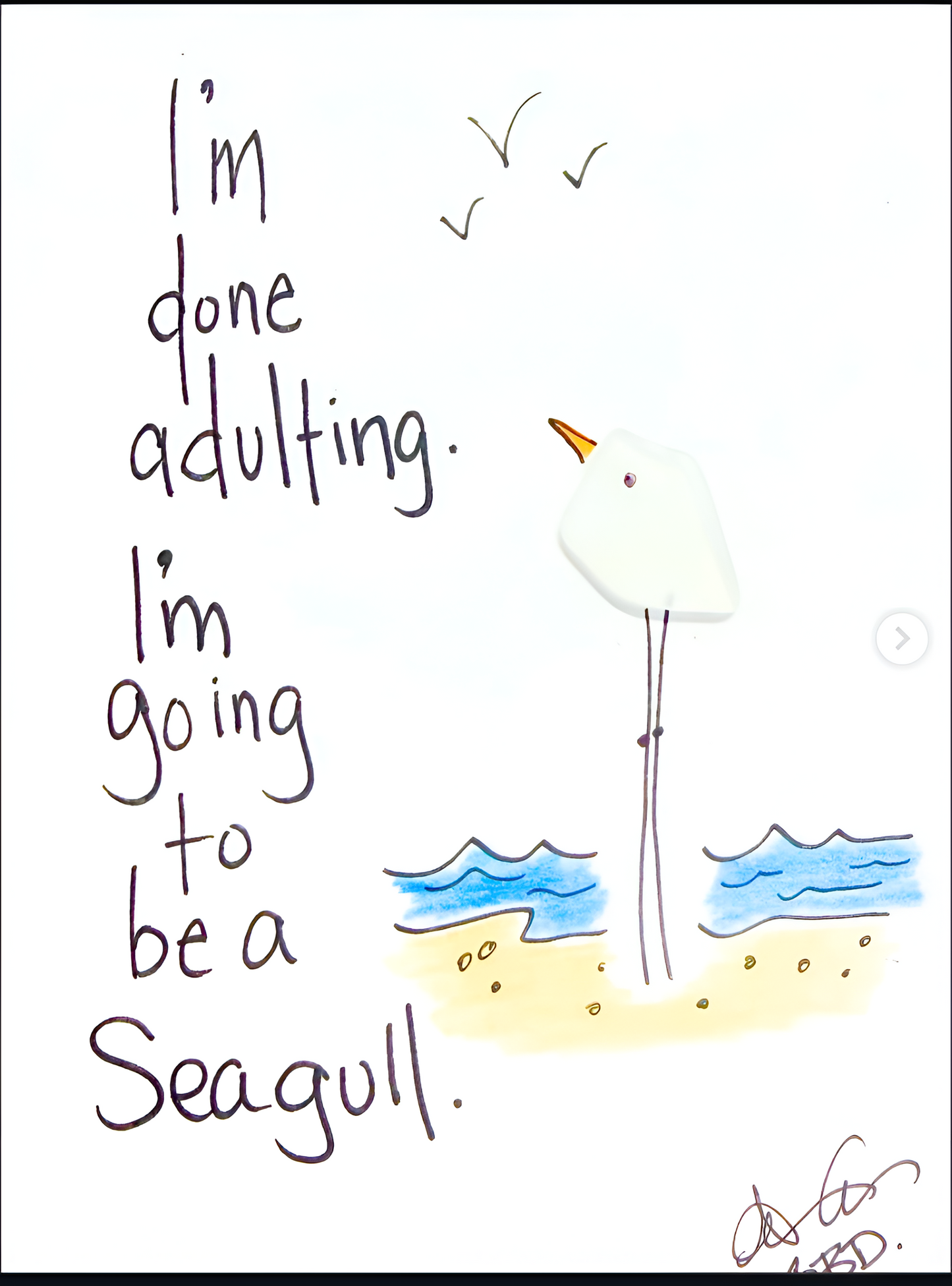"i'm done adulting. I'm going to be a seagull." Sea glass sea bird at colorful hand drawn beach with waves and birds flying overhead. 