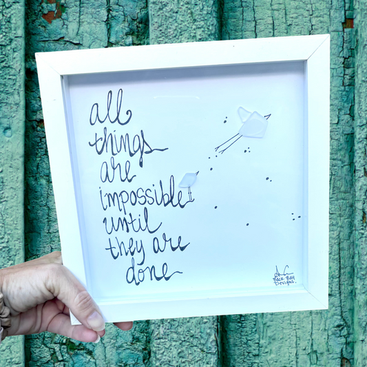 "All things are impossible, until they are done." bird on perch looking to bird flying - 8 inch sea glass art 