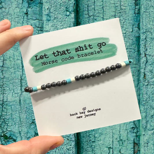 Let that sh1t go morse code bracelet 
