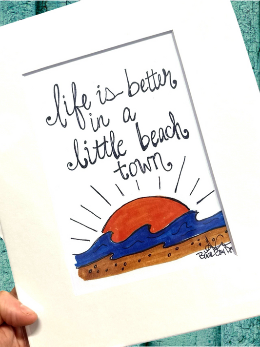 Life Is Better in a Beach Town Print 