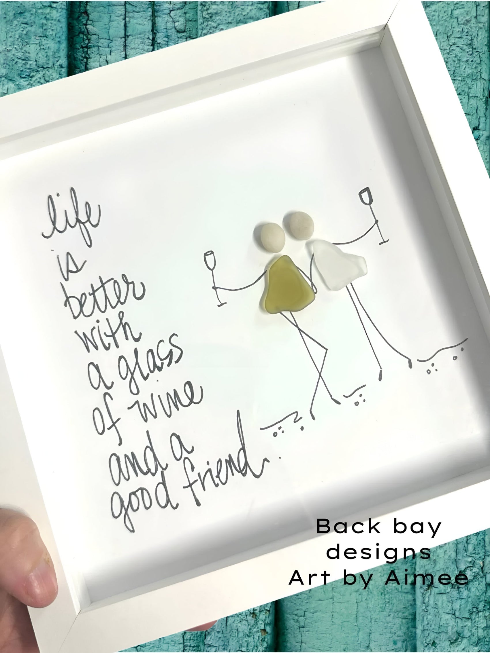 Life is better with wine and good friend  inch sea glass art by BBD