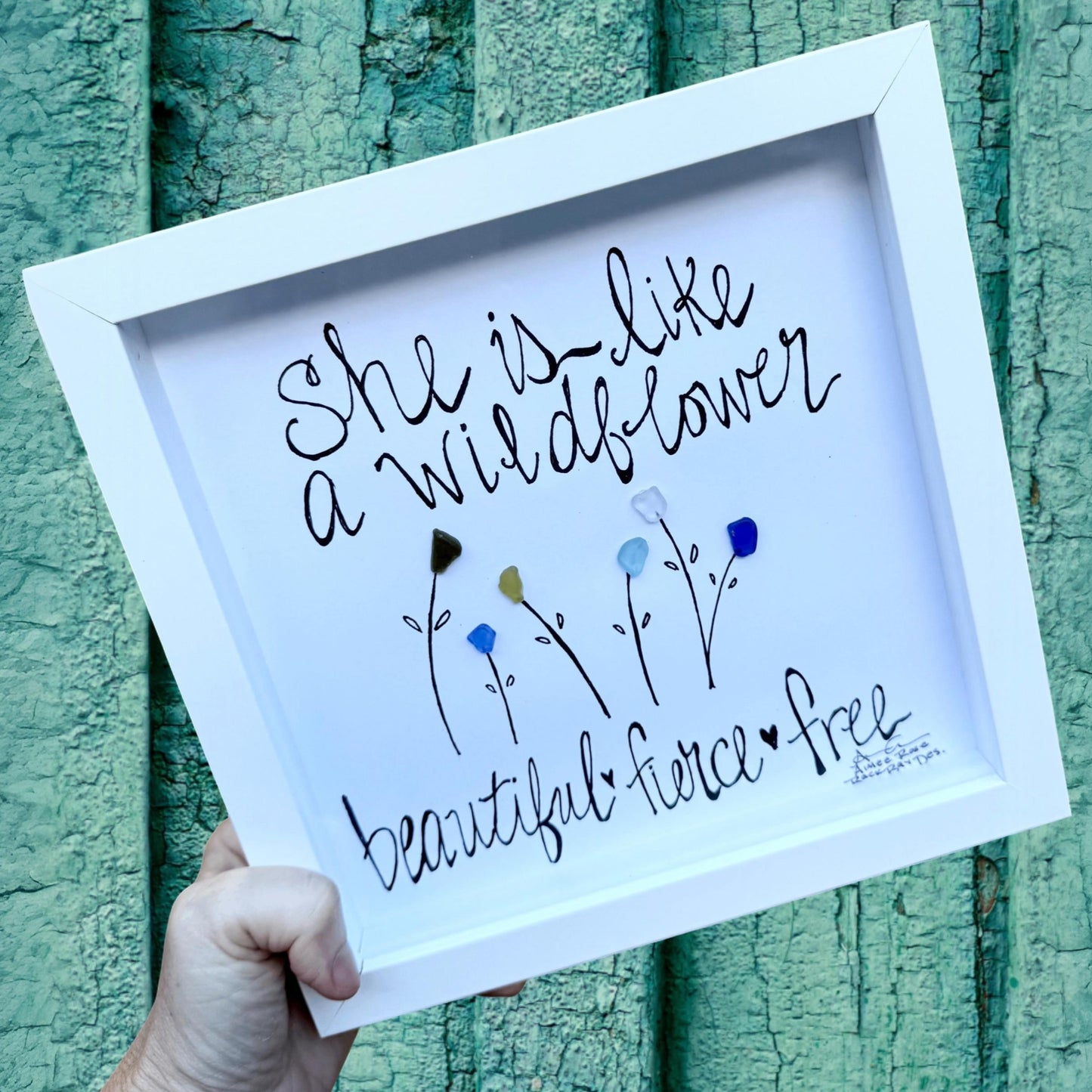 She is Like A Wildflower Beautiful Fierce Free Sea Glass Art 