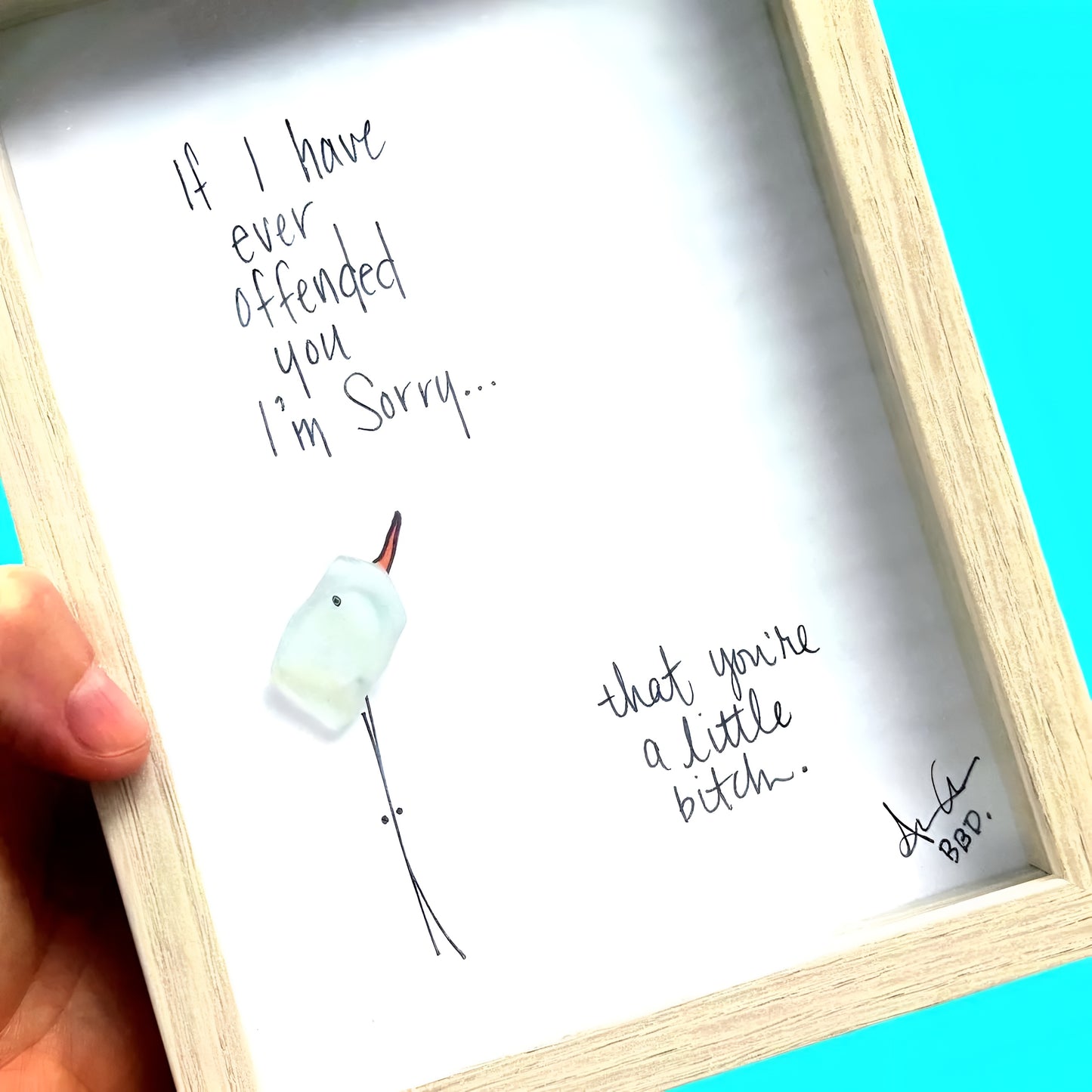 Sorry You Were Offended, Sarcasm Snark - SLIM Sea Glass Art,  5x7 Whitewash Frame