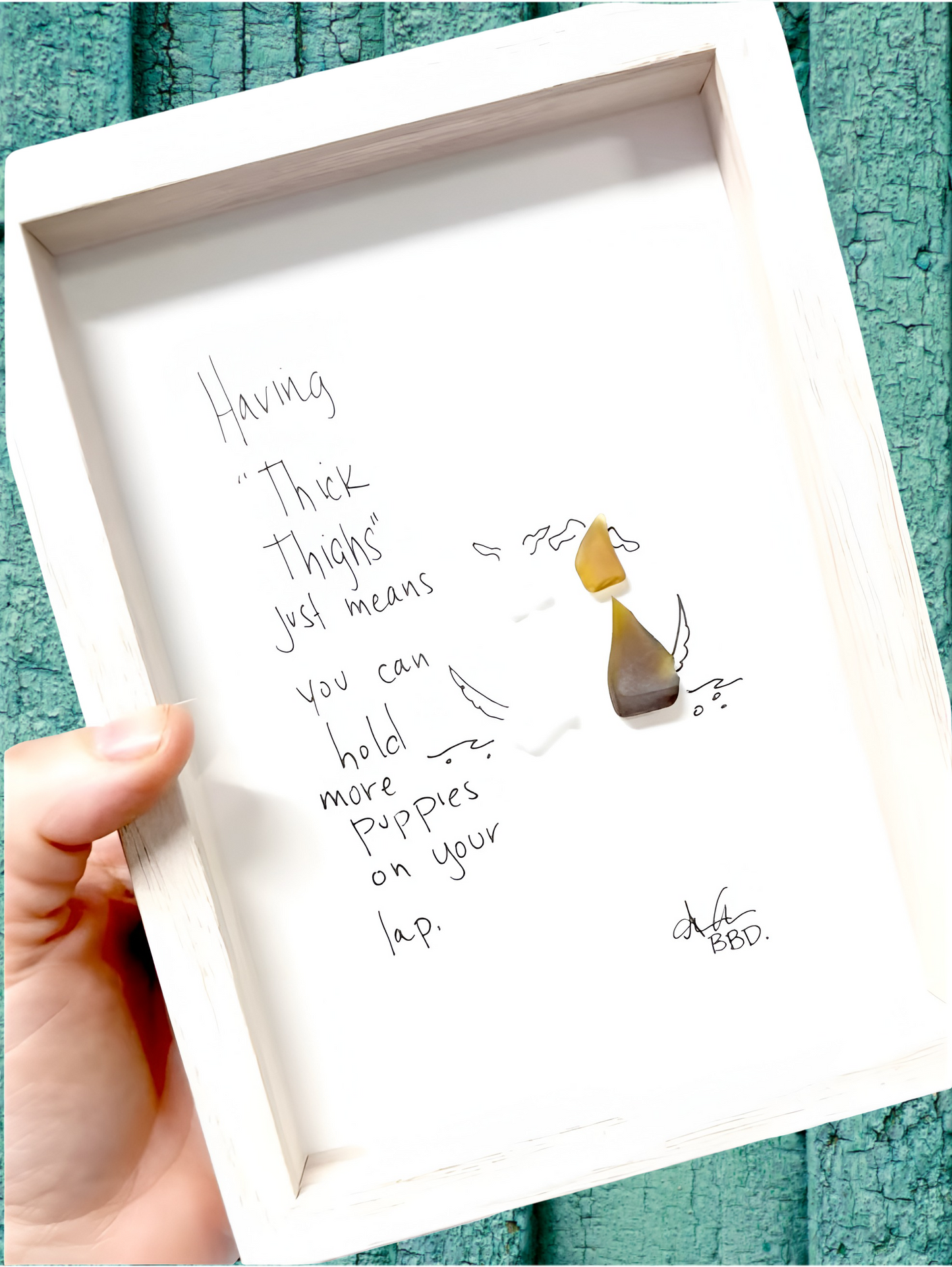 Thick Thighs More Puppies - SLIM Sea Glass Art,  5x7 Whitewash Frame