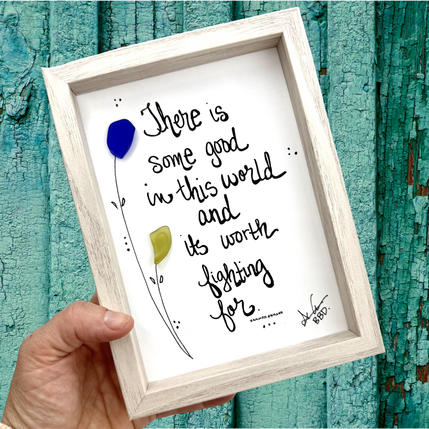 "There is some good in this world and its worth fighting for." LOTR movie quote by Samwise Gamgee