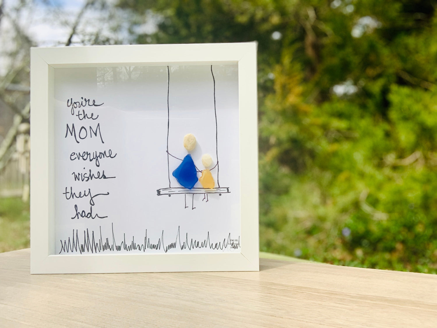 You_re_the_mom_wide_shot_outdoor 8 in sea glass art