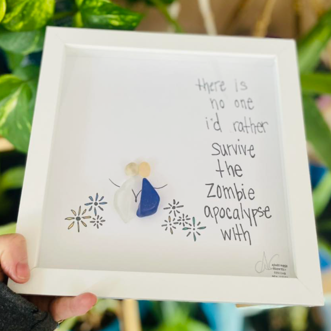 Zombie Apocalypse - Funny Sea Glass Art, Romantic Gift, BFF Present, Christmas Decor, 8x8 framed