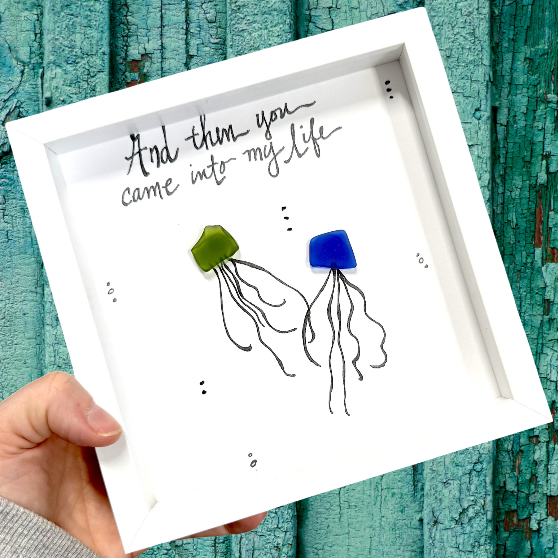 and then you came into my life jellyfish 6in sea glass art 