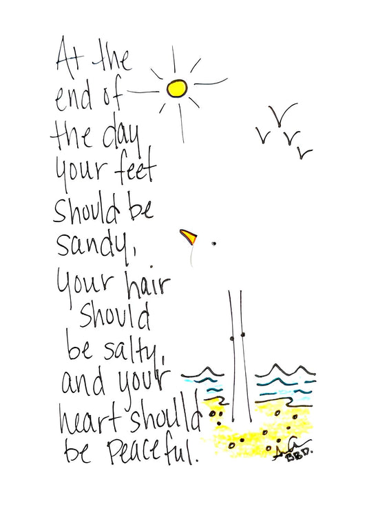 At the end of the day, your feet should be sandy, yur hair should be salty, and your heart should be peaceful. sea glass seagull on beach with sun and birds flying overhead