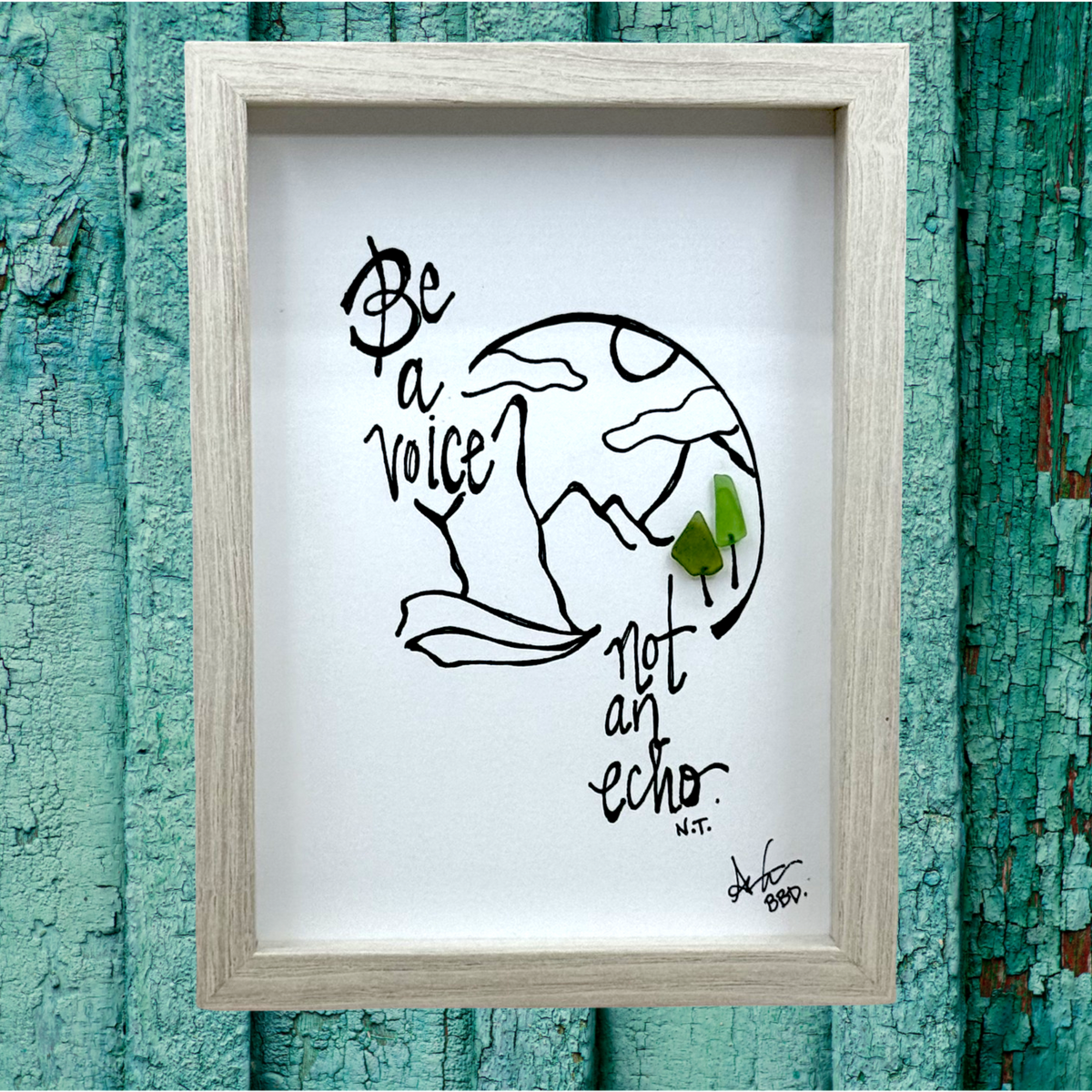 Quote: "Be a voice not an echo. -N.T." Image: Hand-drawn globe with mountains and clouds, with two sea glass trees