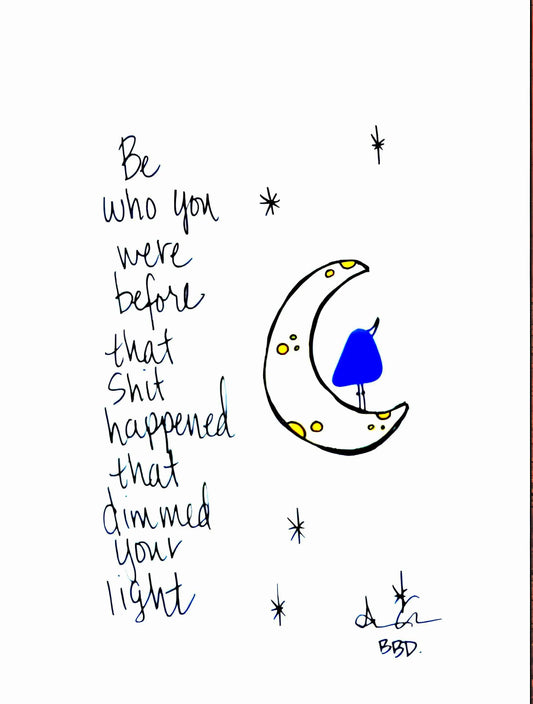 "be who you were before that shit happened that dimmed your light" sea glass bird looking up at hand darawn stars perched on crescent moon 