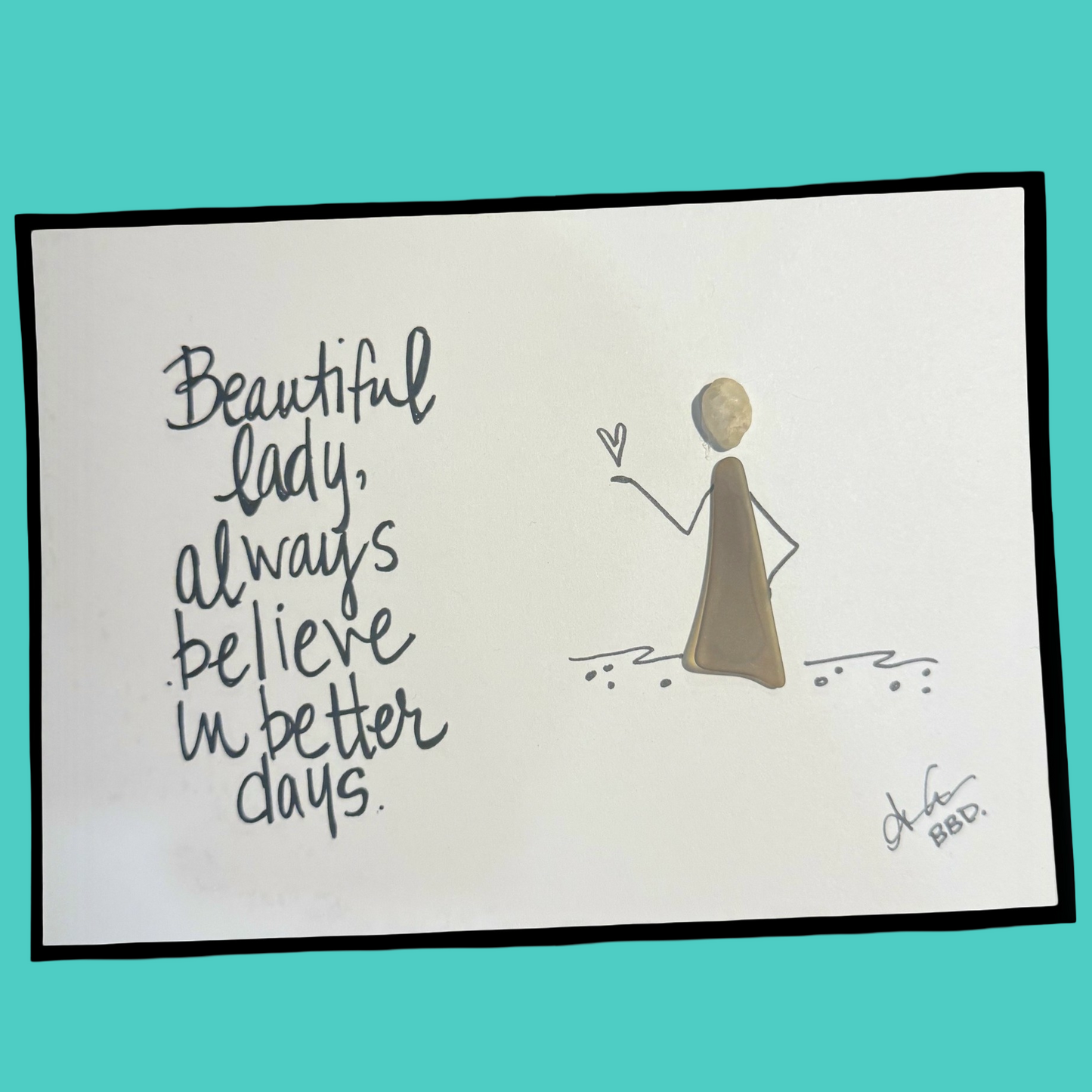 beautiful_Lady_better_days_teal_5x7_CLOSE