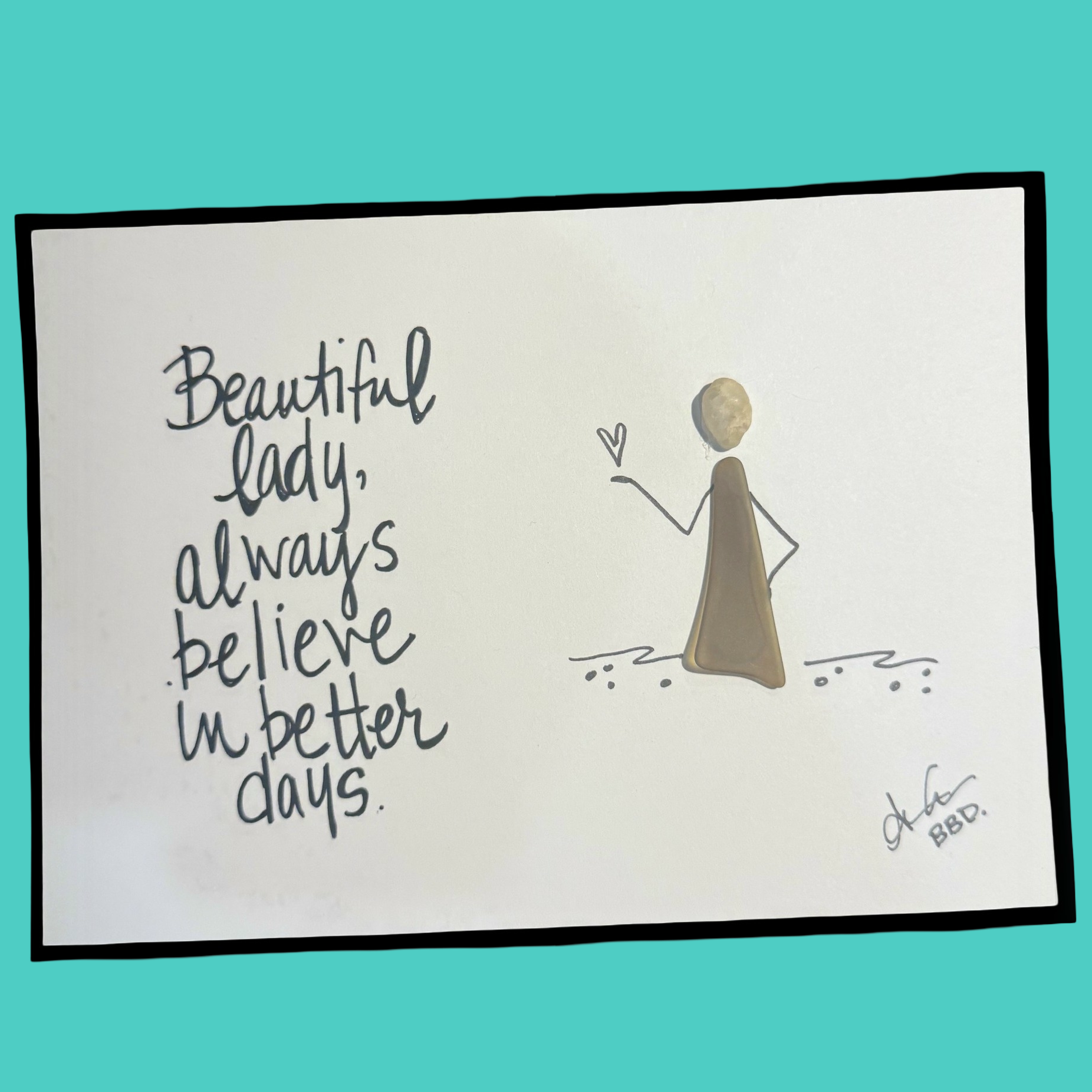 beautiful_Lady_better_days_teal_5x7_CLOSE
