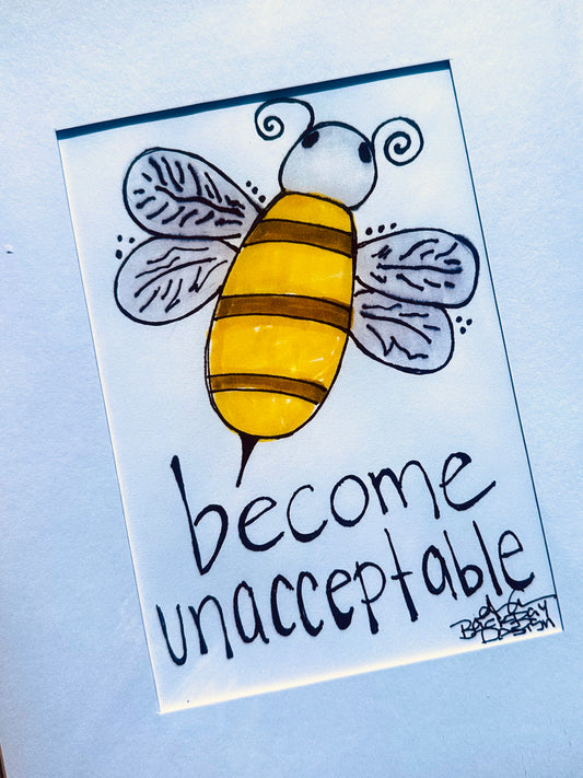 Become Acceptable Bee Print