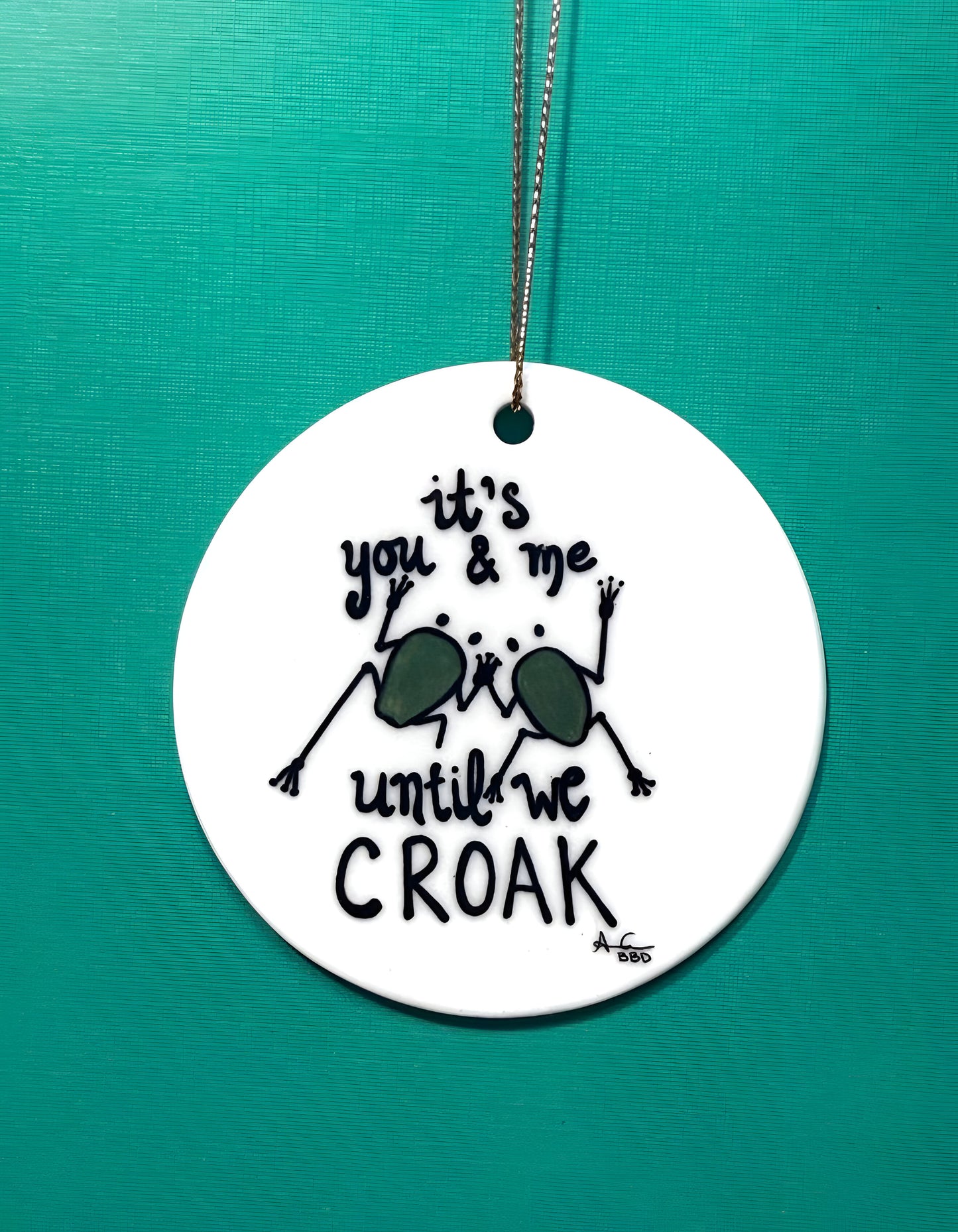 Until We Croak ORNAMENT For Romance and Friendship