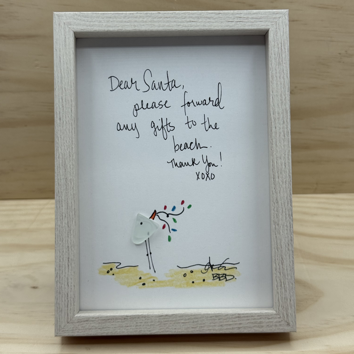 Dear Santa, Please Forward Any Gifts to the Beach  - SLIM Sea Glass Art,  5x7 Whitewash Frame