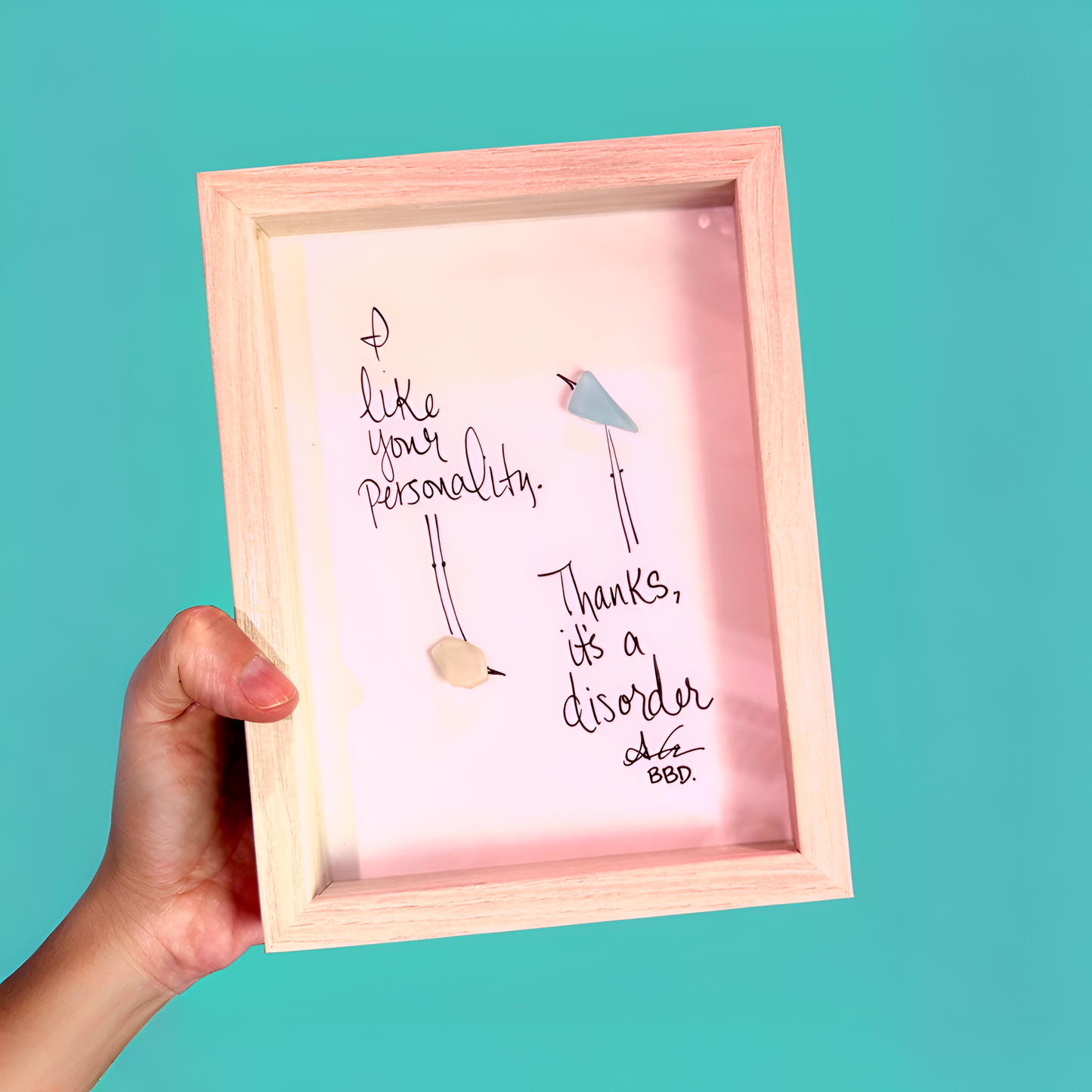 I Like Your Personality. Thanks, It's a Disorder. - SLIM Sea Glass Art,  5x7 Whitewash Frame