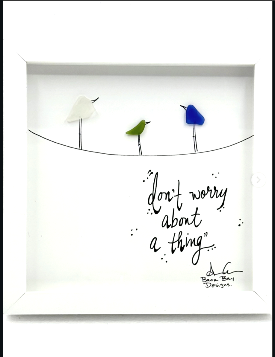 Don't Worry About A Thing - Sea Glass Art, Uplifting Meditation, Island Vibes Decor, 8x8 framed (Copy)