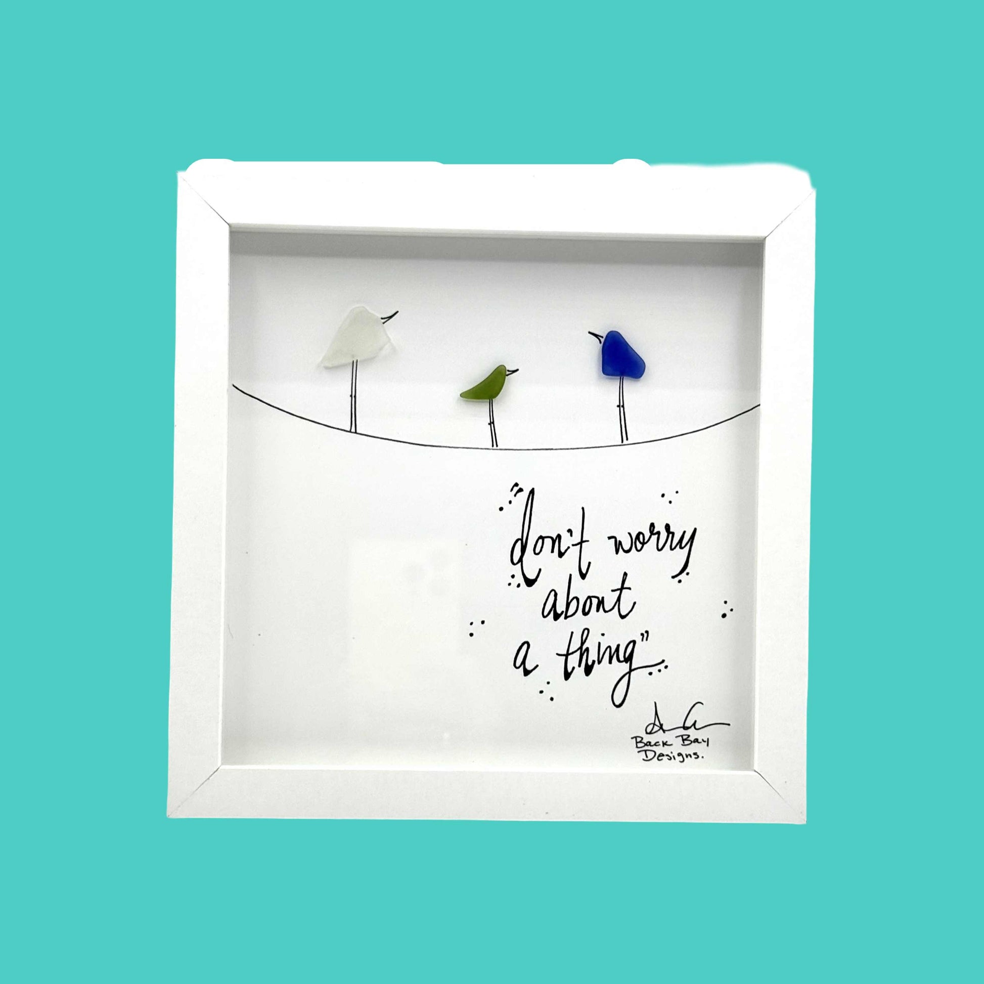 dont_worry_about_a_thing_3_birds_on_teal_8in_teal_square