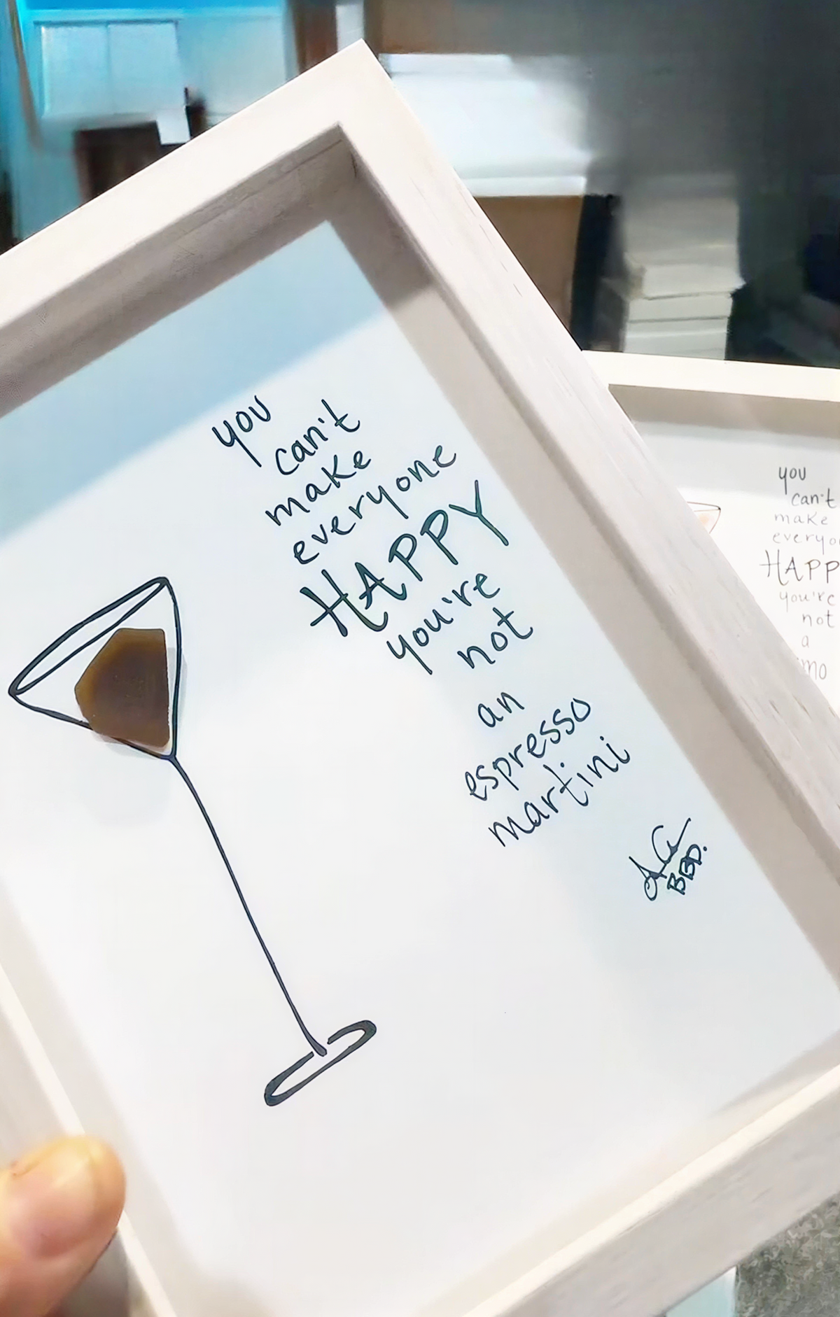 You can't make everyone happy, you're not an ESPRESSO MARTINI- SLIM Sea Glass Art,  5x7 Whitewash Frame