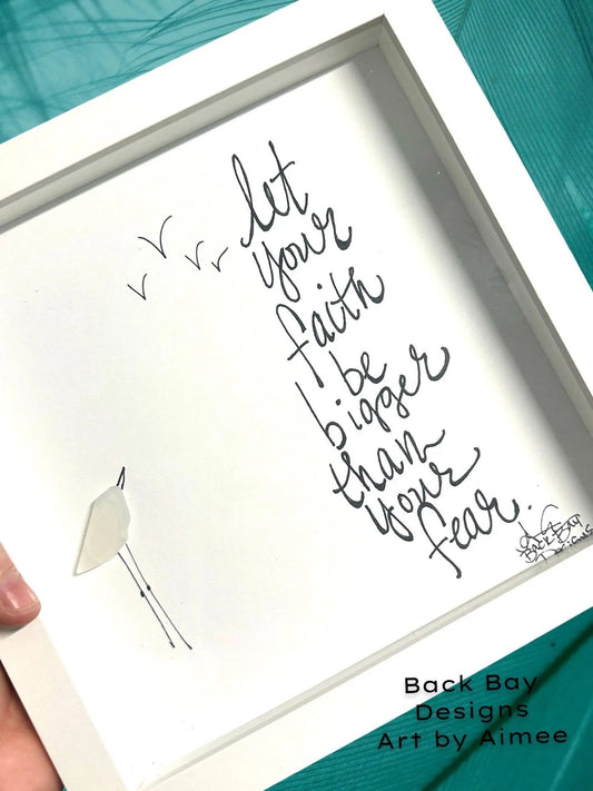 Let Your Faith Be Bigger than Your Fear -  Sea Glass Art, Coastal Inspiration Decor by BBD