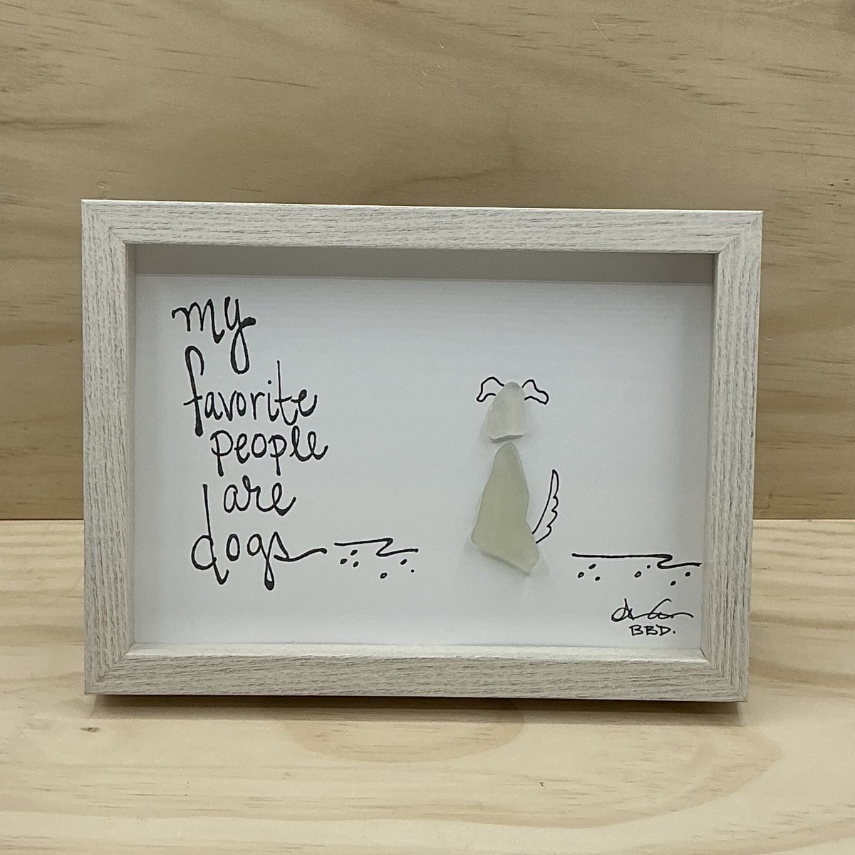 Fave People Are Dogs - SLIM Sea Glass Art,  5x7 Whitewash Frame