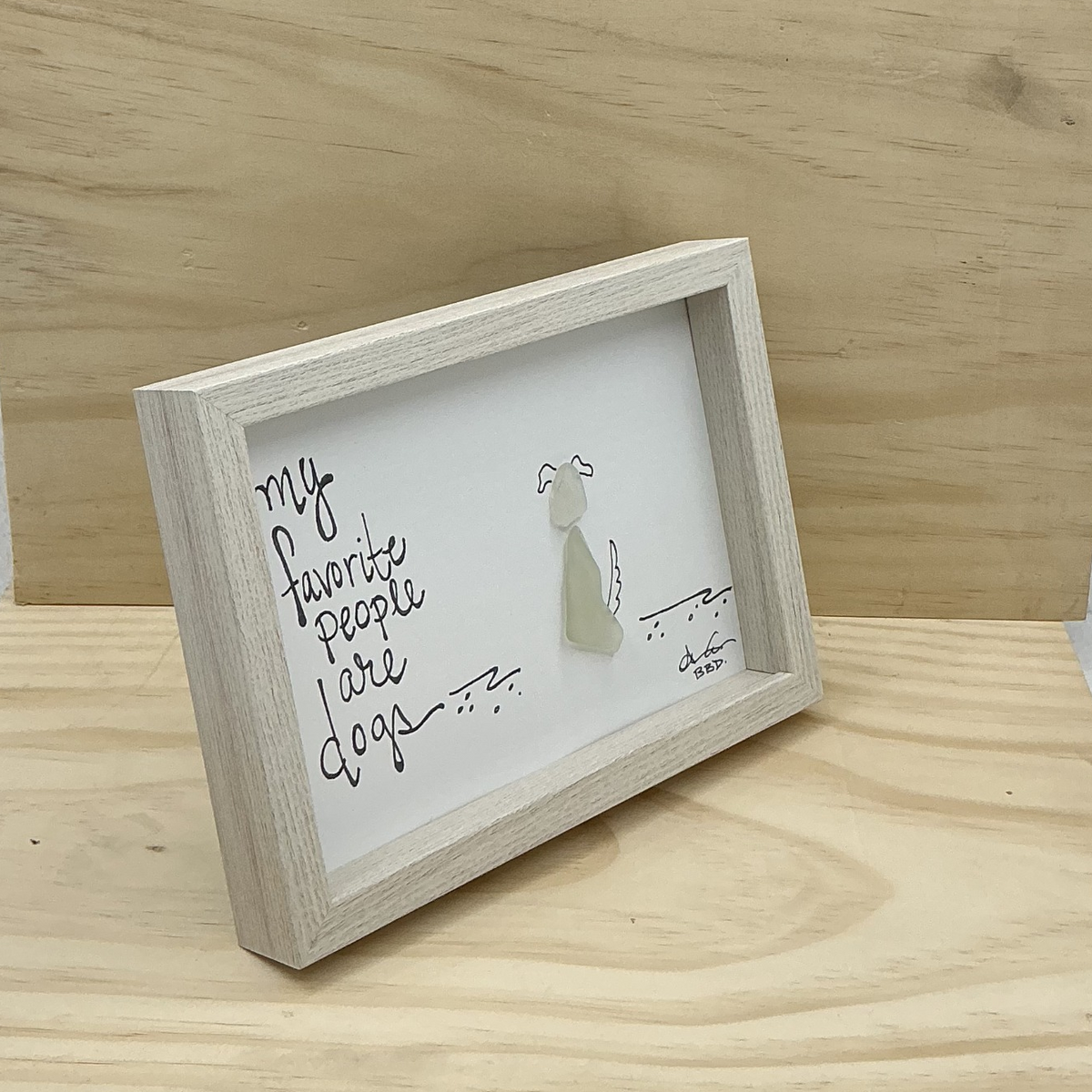 Fave People Are Dogs - SLIM Sea Glass Art,  5x7 Whitewash Frame