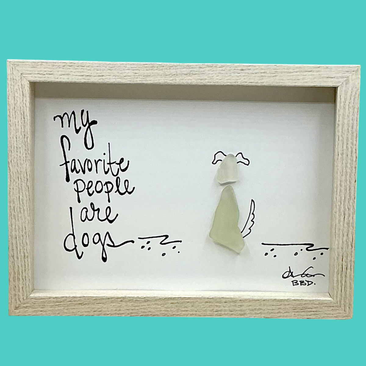 Fave People Are Dogs - SLIM Sea Glass Art,  5x7 Whitewash Frame