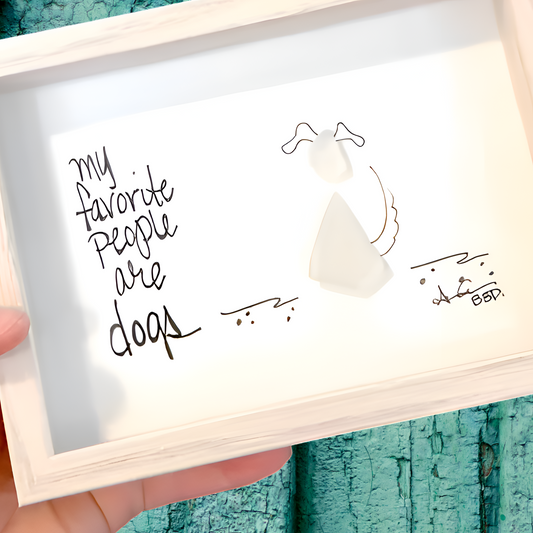 Fave People Are Dogs - SLIM Sea Glass Art,  5x7 Whitewash Frame
